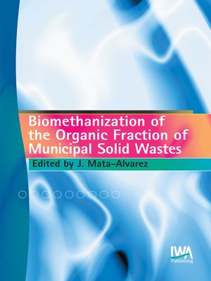 cover image of Biomethanization of the Organic Fraction of Municipal Solid Wastes